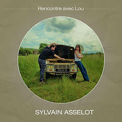 Sylvain Asselot - Rencontre avec Lou Réalisation, Enregistrement & Mixage